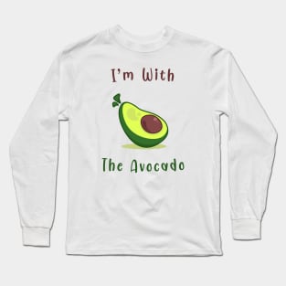 I'm with the Avocado Long Sleeve T-Shirt